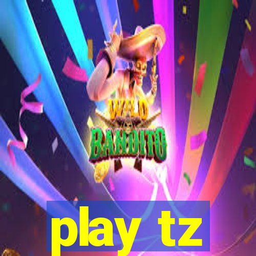 play tz